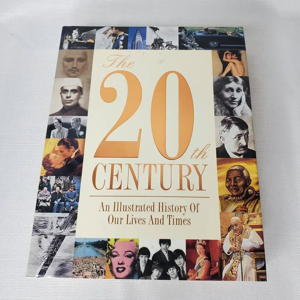 The 20th Century: An Illustrated History of our Lives and Times